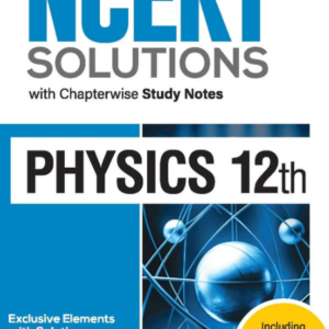 NCERT Solutions Physics Class 12th with Chapterwise Study Notes